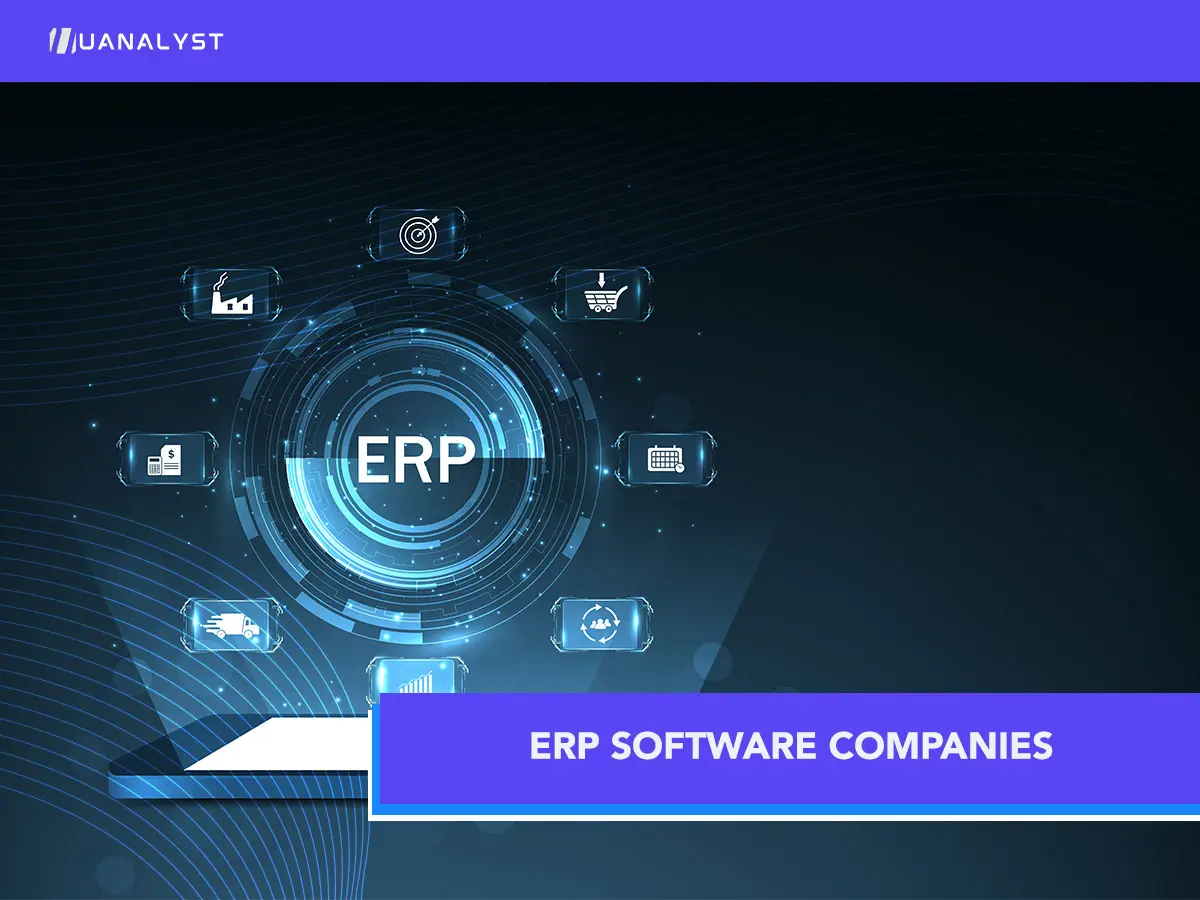 Top ERP Software Companies: Why Do You Need an ERP Software Company?