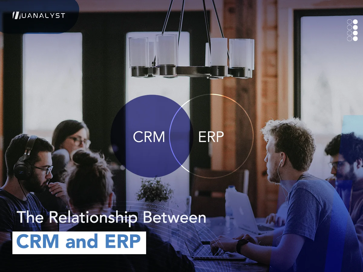 The Relationship Between CRM and ERP: How They Work Together